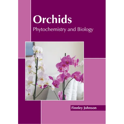 Orchids: Phytochemistry and Biology