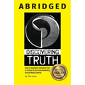 Discovering Truth Abridged: How to Navigate between  Fact & Fiction in an Overwhelming Social Media World
