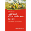 Elementare Wahrscheinlichkeitstheorie I: Zufallsvariablen and Verteilungen