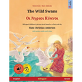 The Wild Swans - Οι Άγριοι Κύκνοι (English - Greek): Bilingual children's book b