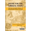Paying for the Liberal State: The Rise of Public Finance in Nineteenth-Century Europe