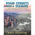 Four Streets and a Square: A History of Manhattan and the New York Idea