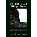 On the Blue Ridge Line: A Collection of Country-Folk-Blues Lyrics, with an exploration of the creative process