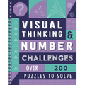 Visual Thinking & Number Challenges: Over 200 Puzzles to Solve
