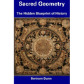 Sacred Geometry: The Hidden Blueprint of History