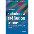 Radiological and Nuclear Terrorism: Their Science, Effects, Prevention, and Recovery