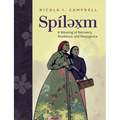 Spílexm: A Weaving of Recovery, Resilience, and Resurgence