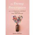 The Prenup Prescription: Meet the Premarital Contract Designed to Save Your Marriage