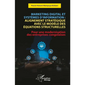 Marketing digital et systèmes d'information: Alignement stratégique avec le modèle des équations structurelles: Pour une modernisation des entreprises