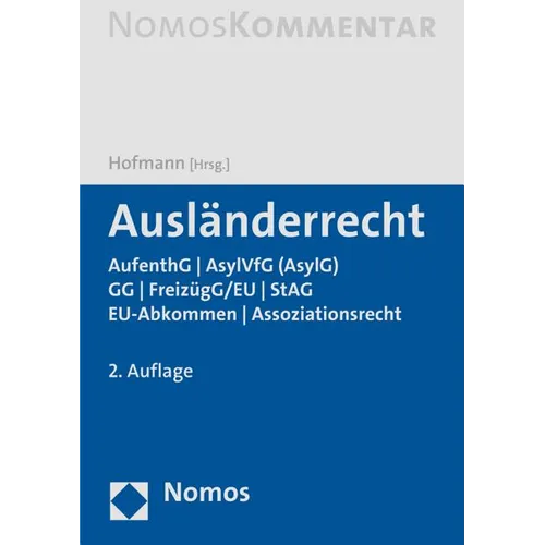 Auslanderrecht: Aufenthg U Asylg (Asylvfg) U Gg U Freizugg/EU U Stag U Eu-Abkommen U Assoziationsrecht