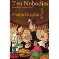 Ten Nobodies (and their somebodies)