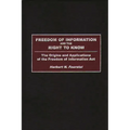 Freedom of Information and the Right to Know: The Origins and Applications of the Freedom of Information ACT