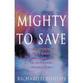Mighty to Save: Discovering God's Grace in the Miracles of Jesus