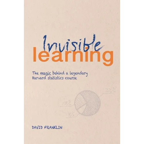 Invisible Learning: The magic behind Dan Levy's legendary Harvard statistics course