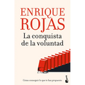 La Conquista de la Voluntad: Cómo Conseguir Lo Que Te Has Propuesto / The Conquest of Will