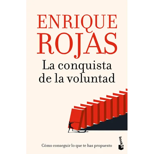 La Conquista de la Voluntad: Cómo Conseguir Lo Que Te Has Propuesto / The Conquest of Will