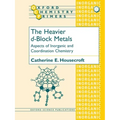 The Heavier D-Block Metals: Aspects of Inorganic and Coordination Chemistry