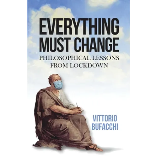Everything Must Change: Philosophical Lessons from Lockdown