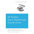 50 Studies Every Pediatrician Should Know