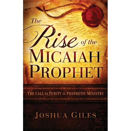 The Rise of the Micaiah Prophet: A Call to Purity in Prophetic Ministry