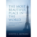 The Most Beautiful Place in the World: A Memoir of a Psychoanalyst and the Realization of a State of Mind