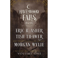 Legends of Havenwood Falls Volume One: A Legends of Havenwood Falls Collection