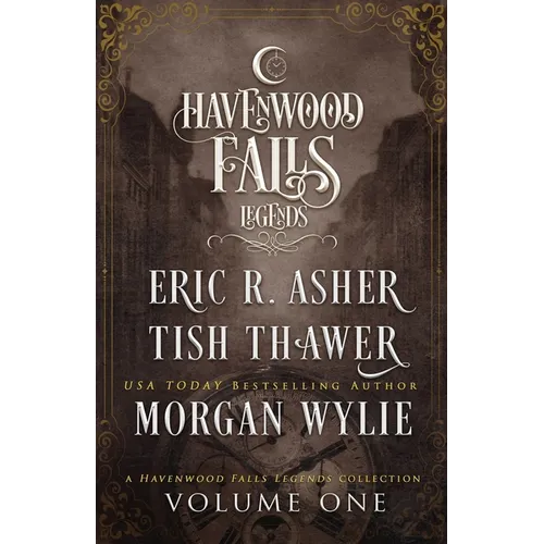 Legends of Havenwood Falls Volume One: A Legends of Havenwood Falls Collection