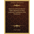 Discovery of Francis Bacon's Cipher Signatures in James Anderson's Constitution of the Freemasons