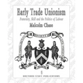 Early Trade Unionism: Fraternity, Skill and the Politics of Labour