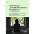 Unravelling the Layers of Chronic Illness and Loneliness: A Social Perspective