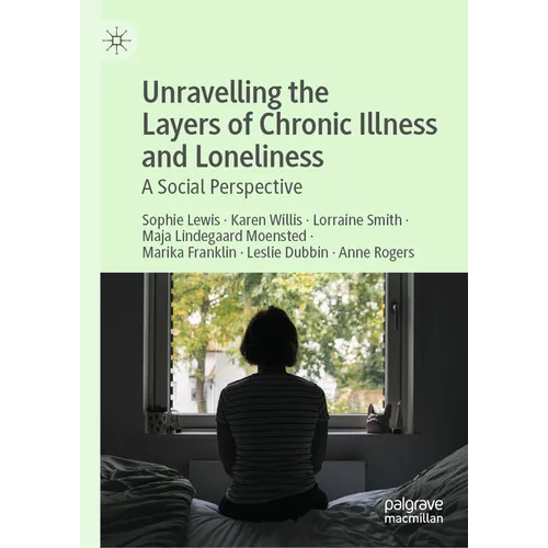 Unravelling the Layers of Chronic Illness and Loneliness: A Social Perspective