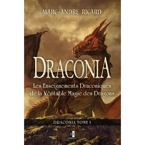 Draconia: Les Enseignements Draconiques de la Véritable Magie des Dragons