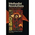 Methodist Revolutions: Evangelical Engagements of Church and World
