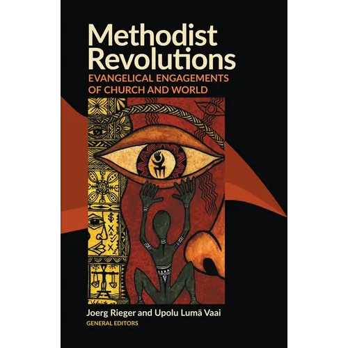 Methodist Revolutions: Evangelical Engagements of Church and World