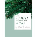 Let Earth Receive Her King: An Advent Devotional