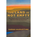 The Land Is Not Empty: Following Jesus in Dismantling the Doctrine of Discovery