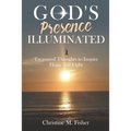 God's Presence Illuminated: Treasured Thoughts to Inspire Hope and Light
