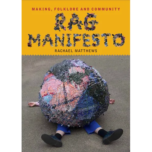 Rag Manifesto: Making, Folklore and Community