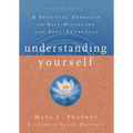 Understanding Yourself: A Spiritual Approach to Self-Discovery and Soul Awareness