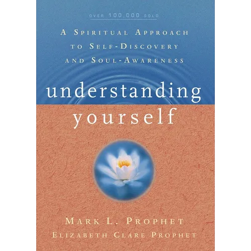 Understanding Yourself: A Spiritual Approach to Self-Discovery and Soul Awareness