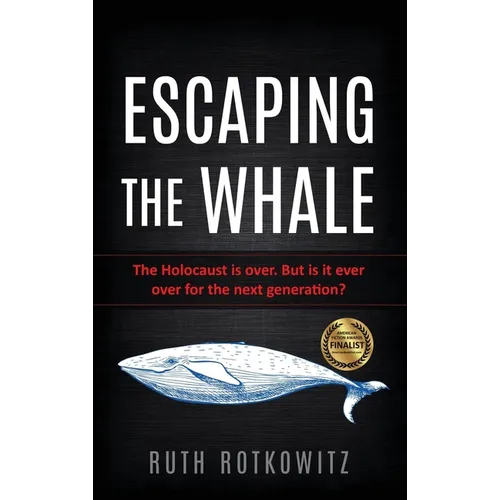 Escaping the Whale: The Holocaust is over. But is it ever over for the next generation?