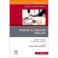 Updates in Geriatric Urology, an Issue of Clinics in Geriatric Medicine: Volume 41-2