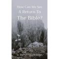 How Can We See A Return To The Bible?