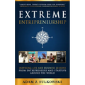 Extreme Entrepreneurship: Inspiring Life and Business Lessons from Entrepreneurs and Startups around the World
