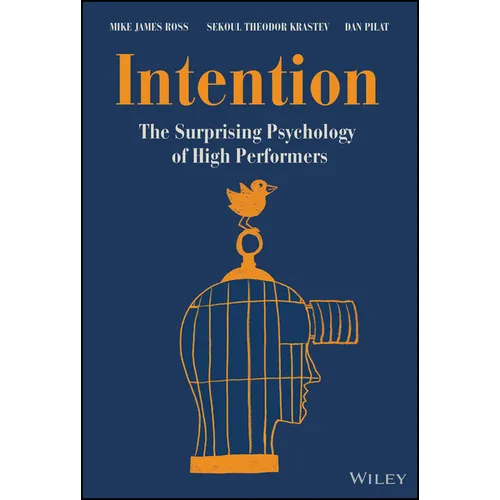 Intention: The Surprising Psychology of High Performers