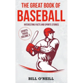 The Great Book of Baseball: Interesting Facts and Sports Stories