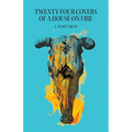 Twenty-Four Covers of a House on Fire