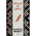 Swann in Love, Deluxe Edition: The Witty Novella That's the Perfect Introduction to Proust