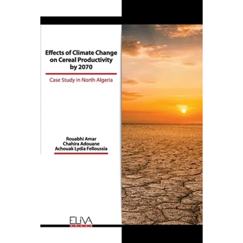Effects of Climate Change on Cereal Productivity by 2070: Case Study in North Algeria