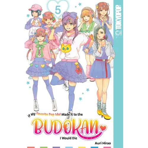 If My Favorite Pop Idol Made It to the Budokan, I Would Die, Volume 5